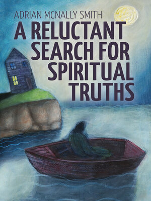cover image of A Reluctant Search for Spiritual Truths